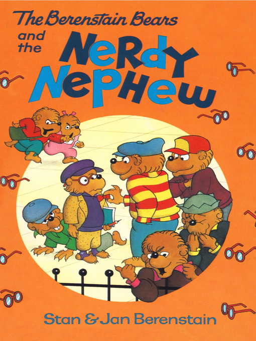 Title details for The Berenstain Bears and the Nerdy Nephew by Stan Berenstain - Available